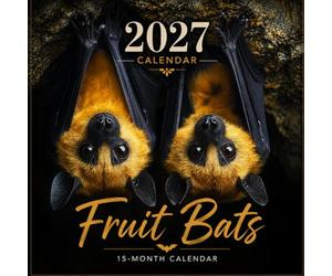 Fruit Bats Calendar 2027: Fascinating Flying Mammals of the Tropical Night