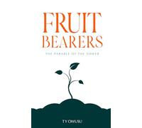 Fruit Bearers: the parable of the sower