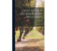 Fruit-Blights And Diseases Of Fruit-Trees; Interim Report