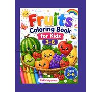 Fruit Coloring Book for Kids-3 -6: Fun and Easy Fruit Coloring Pages for Toddlers and Preschoolers | Learn Apples, Bananas, Grapes, Watermelon, Mango, Pears, Pineapple and More | Ages 3-6