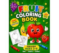 Fruit Coloring Book for Kids Ages 3-6: Learn Fruits with Fun - 40 Simple Coloring Pages with Popular & Exotic Fruits for Toddlers and Preschoolers