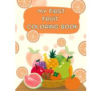 Fruit Coloring Book for Kids: Fun and Easy Fruit Series for Toddlers and Preschoolers