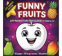 Fruit Coloring Book for Left-Handed Kids Ages 3-5: Tracing and Drawing Practice with Big Simple Fruit Illustrations for Early Learning and Fine Motor Skill Developmen