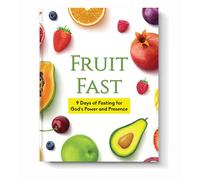 Fruit Fast: 9 Days of Fasting for God's Power and Presence (Signature Bundle)