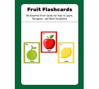 Fruit Flashcards: 50 Essential Fruit Cards for Kids to Learn, Recognize, and Build Vocabulary