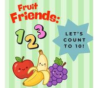 Fruit Friends: Let's Count to 10!