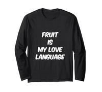 Fruit is My Live Language Fun Love Fruits Citations drôles de Fruits Manche Longue