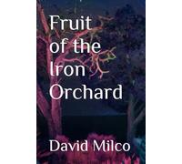 Fruit of the Iron Orchard