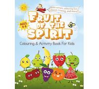 FRUIT OF THE SPIRIT Coloring & Activity Book For Kids: Fun Christian Coloring Pages, Bible Verses & Activities to Learn Love, Joy, Peace, Patience, ... Faithfulness, Gentleness & Self-Control