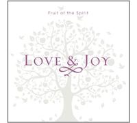 Fruit of the Spirit: Love & Joy