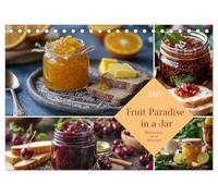 Fruit Paradise in a Jar (Desk Calendar 2026 DIN A5 landscape), CALVENDO 12 Month DeskCalendar: Delicious, sweet and from our own garden - jams and marmalades