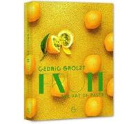 Fruit : The Art of Pastry Cédric Grolet (Auteur)