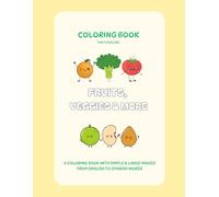Fruit, veggies and more: Coloring book for toddlers