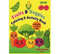 Fruit & veggies coloring and activities book: Learning plus fun in one