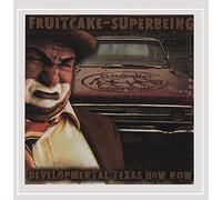 Fruitcake-Superbeing - Developmental Texas How Now