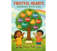 Fruitful Hearts: Growing with God
