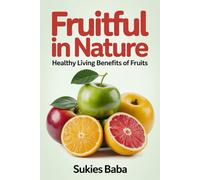 Fruitful in Nature: Healthy living using fruits