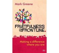 Fruitfulness on the Frontline by Mark Author Greene Mark Greene (Auteur)