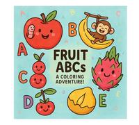 Fruitopia: A Whimsical ABC Coloring Adventure and Color & Crunch: 26+ Funky Fruits to Doodle!: From Apple to Zalzalak - A Rainbow of Rare Fruits to ... 26+ Unique Designs for Curious Kids Ages 3-8