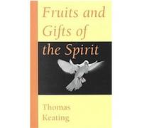 Fruits and Gifts of the Spirit Thomas Keating (Auteur)