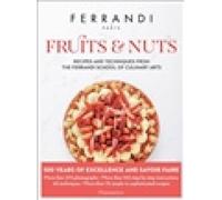 Fruits and Nuts: Recipes and Techniques from the Ferrandi School of Culinary