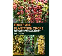 Fruits and Plantation Crops: Production and Management