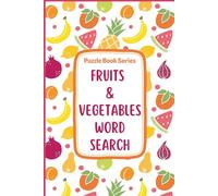 FRUITS AND VEGETABLES WORD SEARCH: Word Searches with Easy to Read Print about Fruits Vegetables, farming, words|6x9 inches, 67 pages| Gift for Vacations, Holidays and leisure
