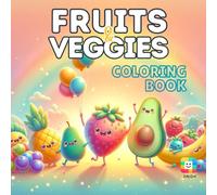 Fruits And Veggies: 35 Bold, Easy, and Adorable Designs for Creative Learning and Fun. Perfect for Kids Ages 4-8 & Stress-Free Coloring for Preschoolers| 8.5 x8.5 in