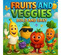 Fruits and Veggies Bold and Easy: Coloring Book for Kids with Big Shapes and Thick Lines for Toddlers and Preschoolers