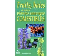 Fruits, baies et autres plantes sauvages comestibles