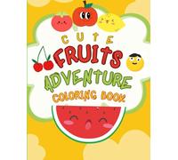Fruits Coloring Book for Kids Ages 2-8: A Fun and Easy Coloring Book Featuring Apples, Bananas, Oranges, and More