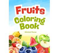 Fruits Coloring Book for Kids Ages 3-6: Fun Educational Activity Book with Simple Fruit Illustrations for Preschoolers