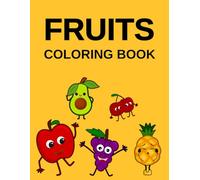 FRUITS COLORING BOOK: Fruit Fun: Color, Play, and Learn!”