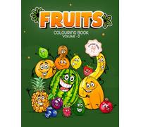 Fruits Colouring Book: A Fun and Simple Colouring Book for Kids Aged 3-5 to Explore and Enjoy Different Fruits