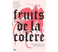 Fruits de la colère Embras(s)er nos débordements - Pauline Harmange - Les Insolentes - relié - Essai