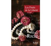 Fruits de la liberte (les) Florence Roche (Auteur)