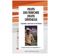 Fruits Des Terrois, Fruits Défendus - Identités, Mémoires Et Territoires