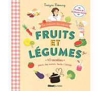 Fruits et légumes: 40 recettes pour les aimer toute l'année
