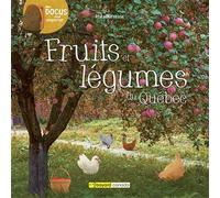Fruits et legumes du quebec - Rhéa Dufresne - Bayard canada - broché - Document jeunesse