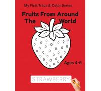 Fruits From Around The World: Trace Words & Fun Coloring Pages for Kids Ages 4-6