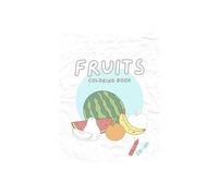 Fruits Fun Coloring Book for Kids - Simple and Cute Fruit Designs for All Ages
