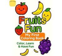 Fruits Fun -My First Coloring Book