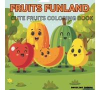 FRUITS FUNLAND: CUTE FRUITS COLORING BOOK