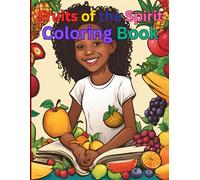Fruits of the Spirit Coloring Book for Kids: A Fun and Faith-based Activity Book to Teach Love, Kindness and other Christian Values