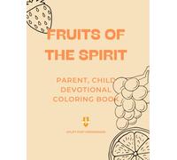 Fruits of The Spirit Devotional Coloring Book: Parent, Child Devotional Coloring Book