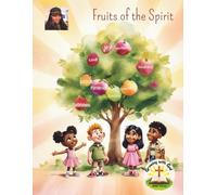 Fruits of the Spirit: Growing God’s Good Fruit in Our Hearts
