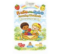 Fruits of the Spirit Learning Workbook Character Building for Kids Ages 2-6: A Christian Bible Activity and Coloring Book Teaching Love, Joy, Peace, Patience, Kindness and Self-Control
