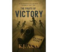 Fruits Of Victory: An Autobiography of a Childhood in Barnsley 1945-62
