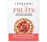 Fruits : Recettes et techniques d'une école d'excellence – Flammarion