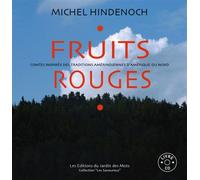 Fruits rouges Contes inspirés des traditions amérindiennes - Livre avec un CD audio - Michel Hindenoch - Le Jardin Des Mots - Livre CD - Contes et légendes jeunesse CD